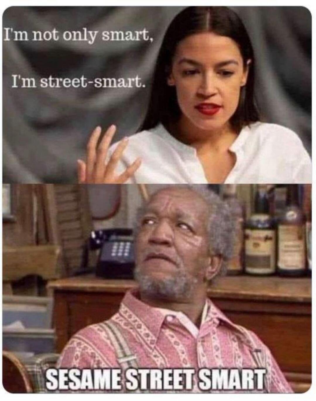 I'm not only smart, I'm street-smart. SESAME STREET SMART