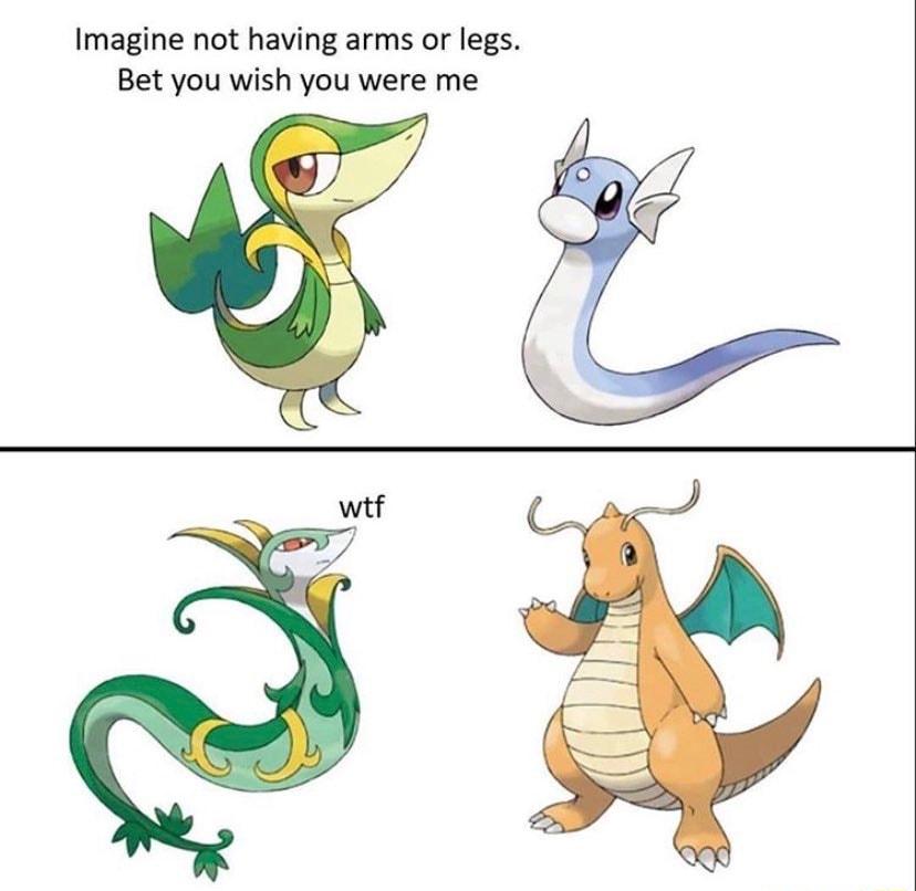Imagine not having arms or legs Bet you wish you were me