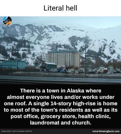 Literal hell RUCTCEEER GG RGP ERTERT T almost everyone lives andor works under one roof A single 14 story high rise is home to most of the towns residents as well as its post office grocery store health clinic EULGIGIEIE LT R TG PrvreR