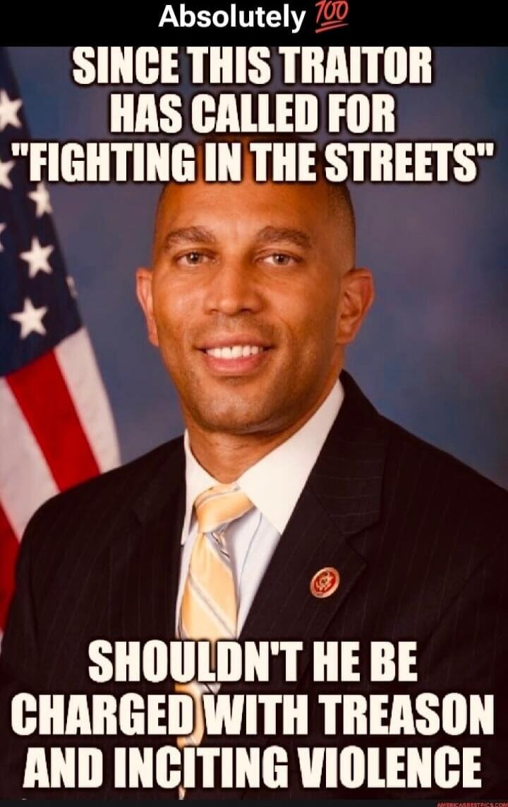 Absolutely 100\nSINCE THIS TRAITOR HAS CALLED FOR 'FIGHTING IN THE STREETS'\nSHOULDN'T HE BE CHARGED WITH TREASON AND INCITING VIOLENCE