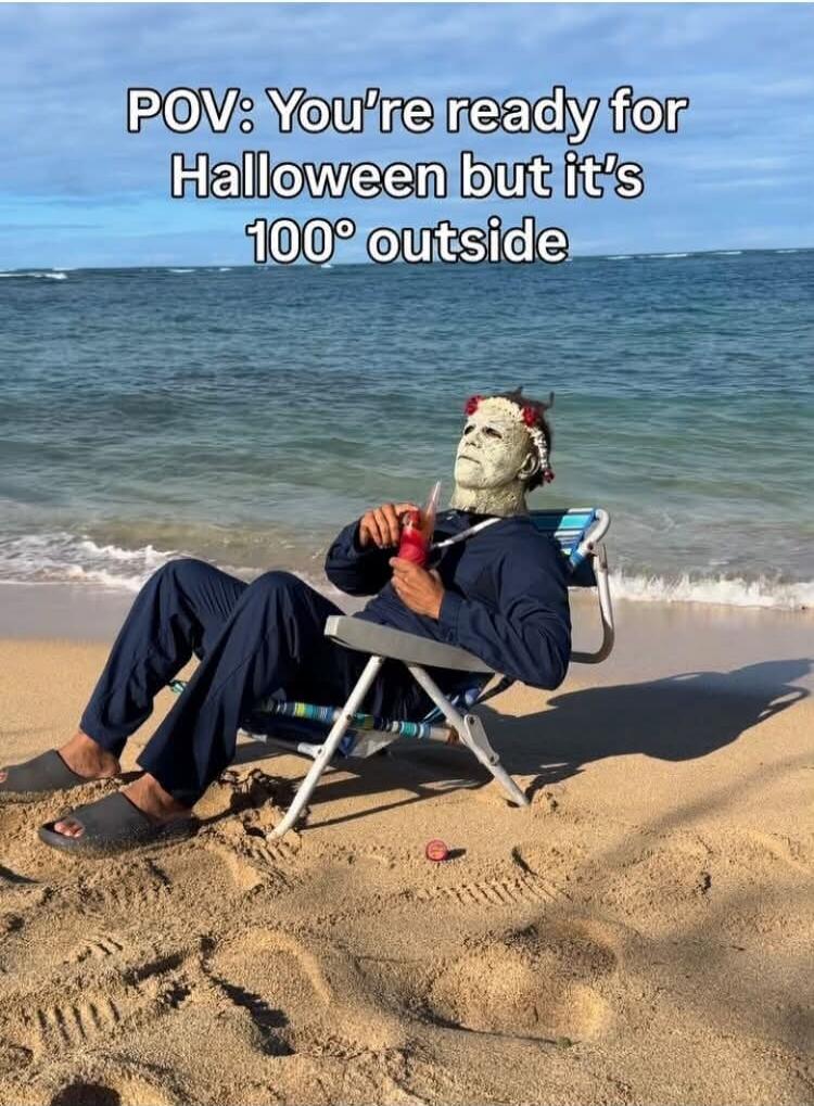 POV: You're ready for Halloween but it's 100° outside