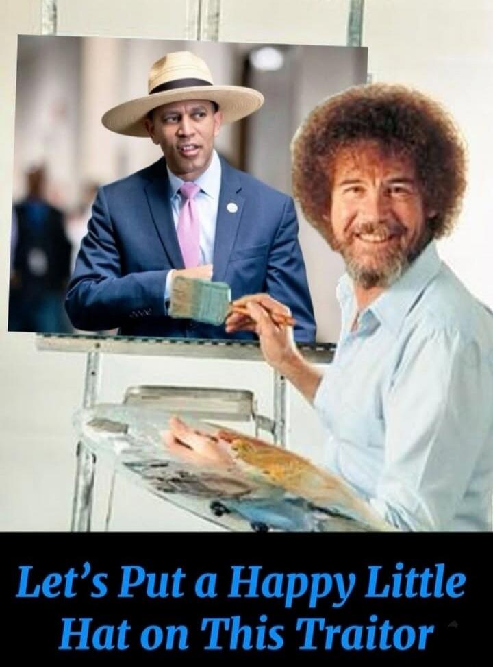 Let's Put a Happy Little Hat on This Traitor