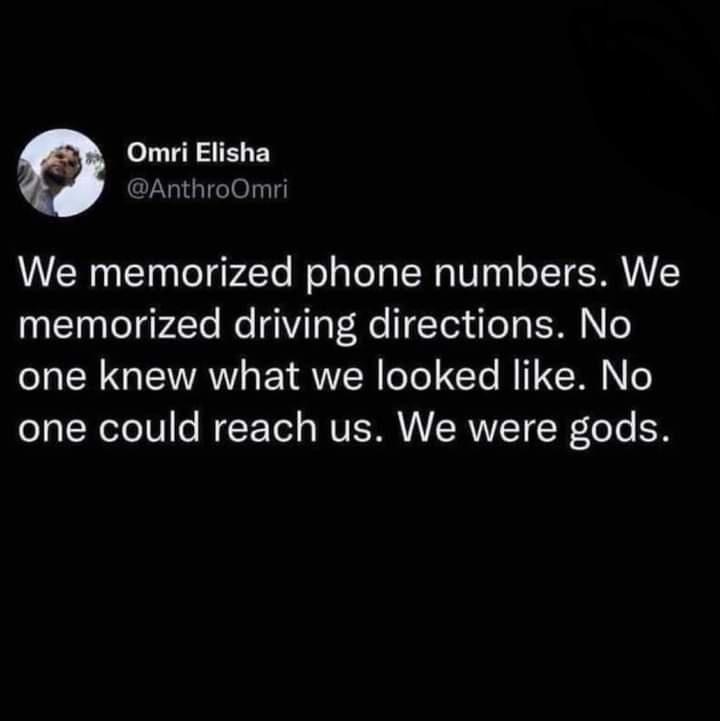 Omrri Elisha AnthroOmri We memorized phone numbers We T TeTgvate Mo GViToT ReTorales AN e one knew what we looked like No one could reach us We were gods