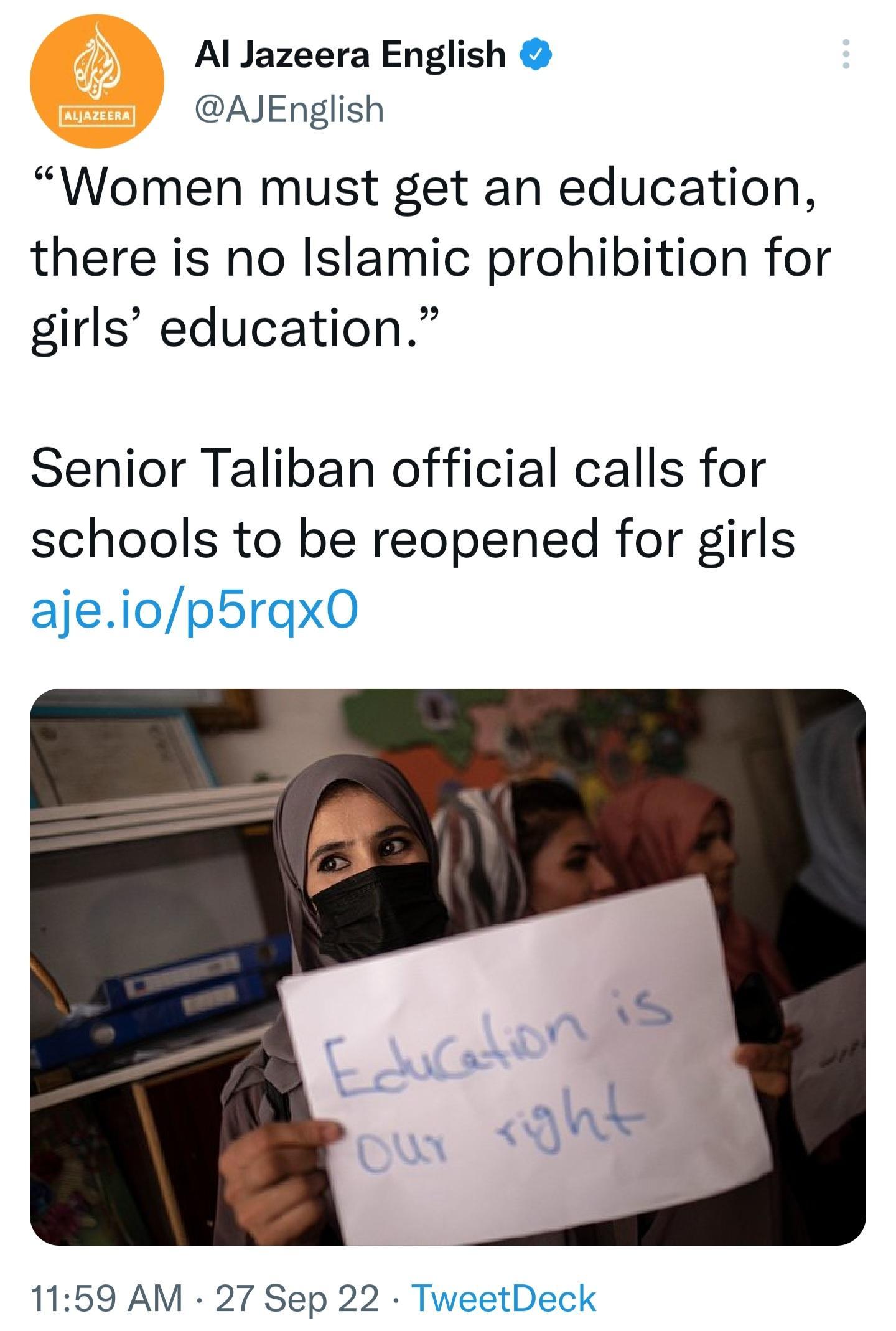 Al Jazeera English AJEnglish Women must get an education there is no Islamic prohibition for girls education Senior Taliban official calls for schools to be reopened for girls ajeiop5rgx0 11569 AM 27 Sep 22 TweetDeck