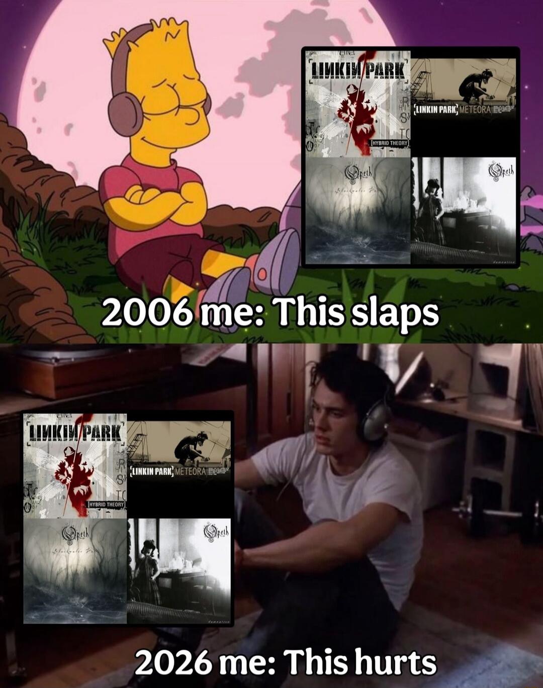 2006 me: This slaps\n2026 me: This hurts