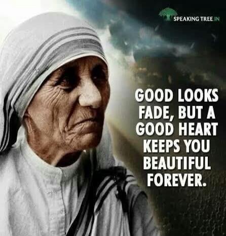 GOOD LOOKS FADE, BUT A GOOD HEART KEEPS YOU BEAUTIFUL FOREVER.