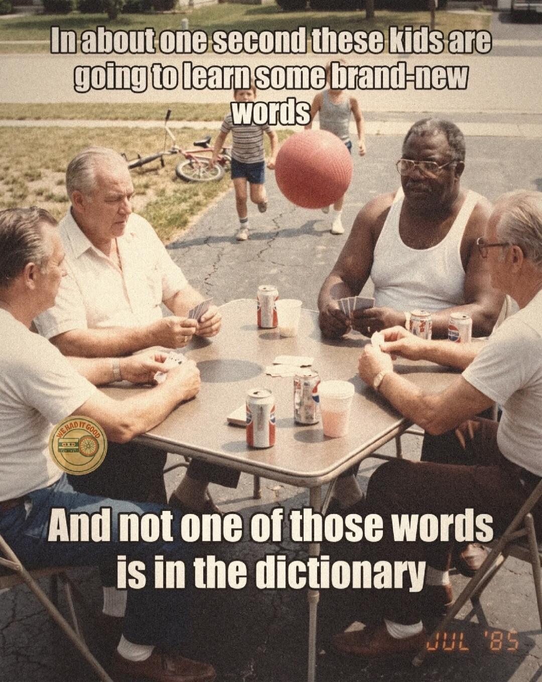 In about one second these kids are going to learn some brand-new words And not one of those words is in the dictionary