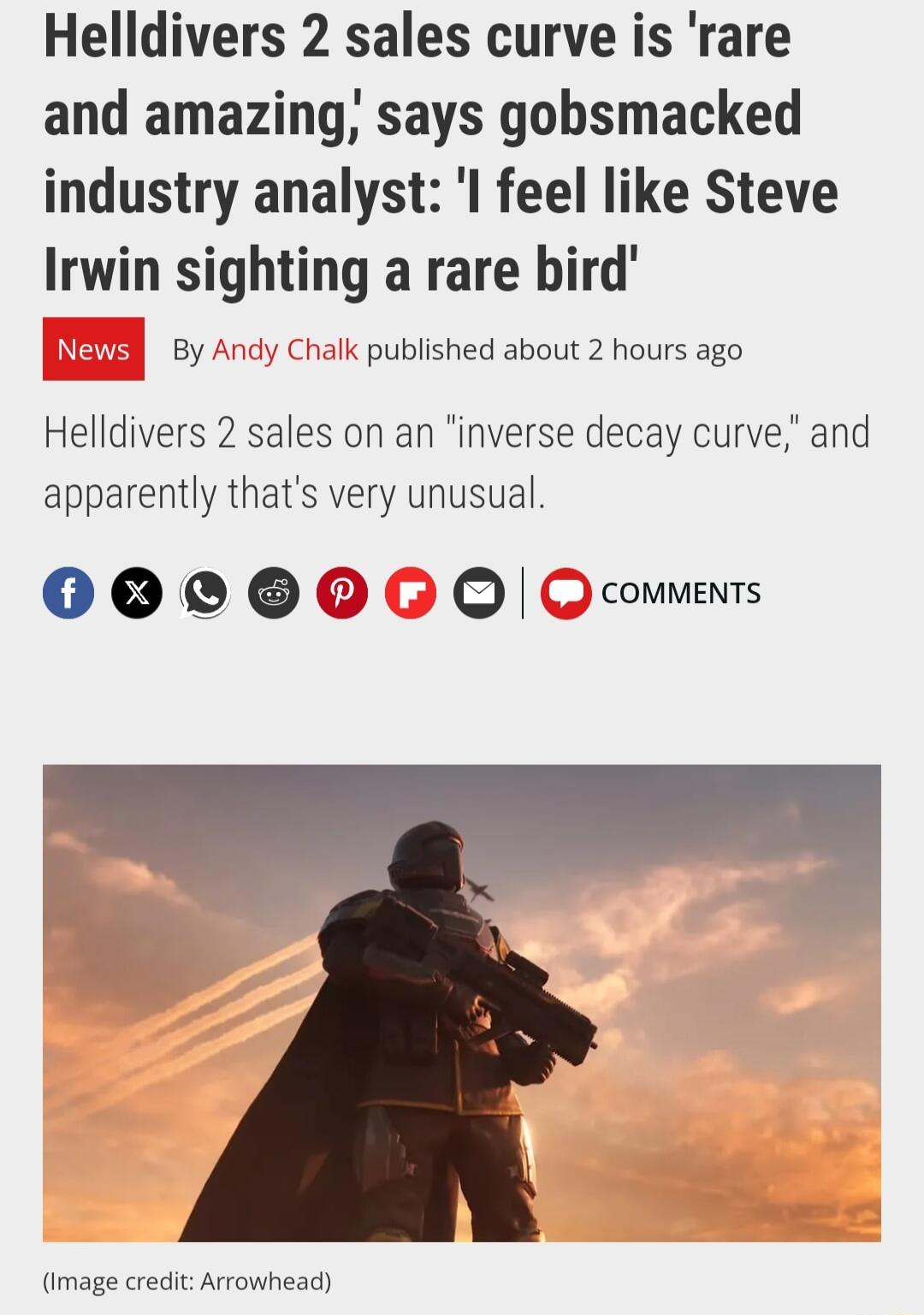 Helldivers 2 sales curve is rare and amazing says gobsmacked industry analyst l feel like Steve Irwin sighting a rare bird B By Andy Chalk published about 2 hours ago Helldivers 2 sales on an inverse decay curve and apparently thats very unusual COMMENTS Image credit Arrowhead