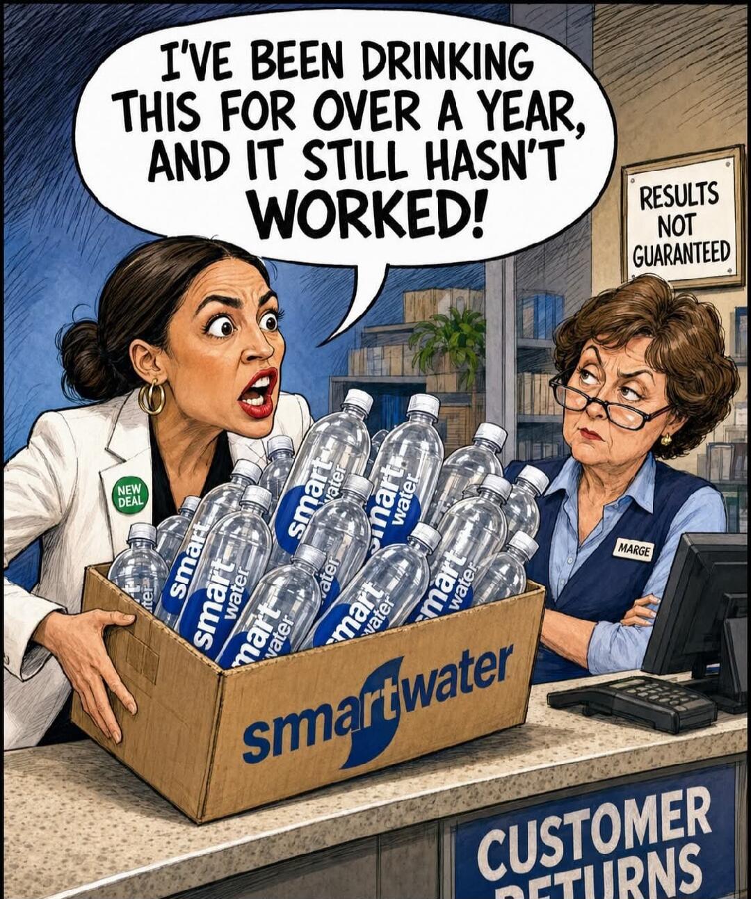 I'VE BEEN DRINKING THIS FOR OVER A YEAR, AND IT STILL HASN'T WORKED! RESULTS NOT GUARANTEED MARGE NEW DEAL smartwater CUSTOMER RETURNS