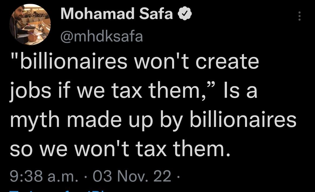 g VELENELECEEY mhdksafa billionaires wont create jobs if we tax them Is a myth made up by billionaires so we wont tax them 938 am 03 Nov 22