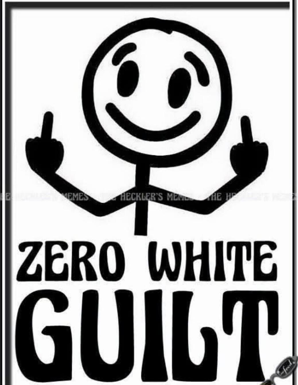 ZERO WHITE GUILT