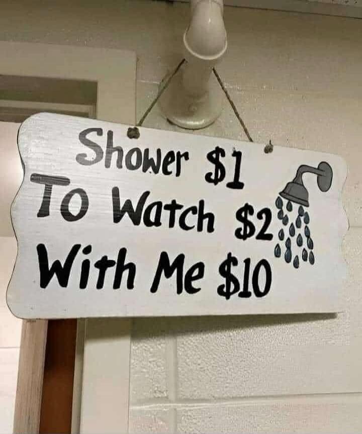 Shower $1 To Watch $2 With Me $10