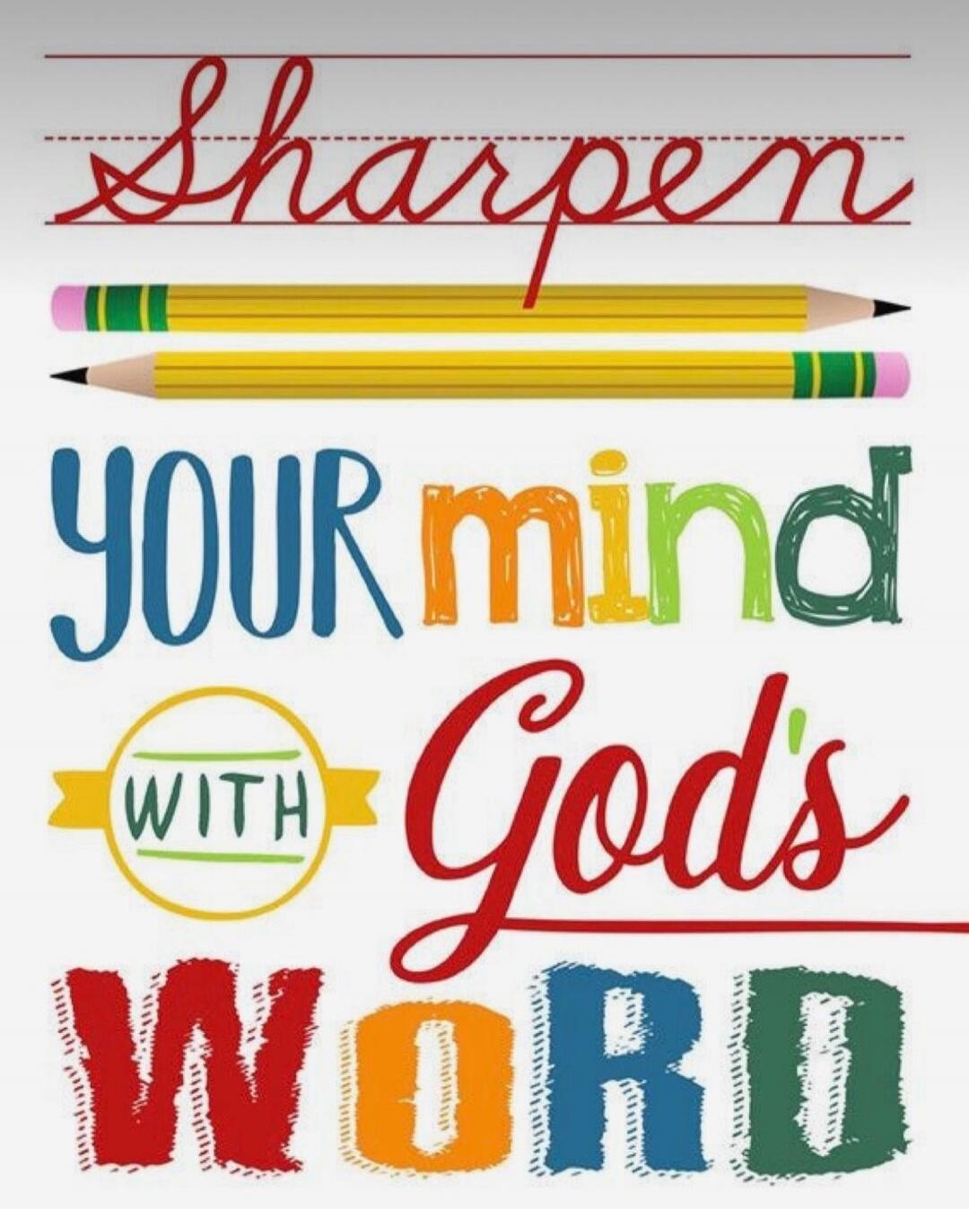 Sharpen YOUR mind WITH God's WORD