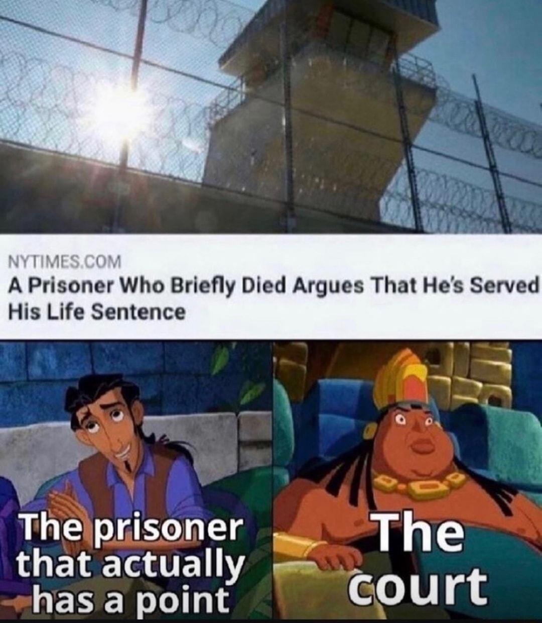 NYTIMES oM A Prisoner Who Briefly Died Argues That Hes Served His Life Sentence The prisoner that actually e The has a point o VI g
