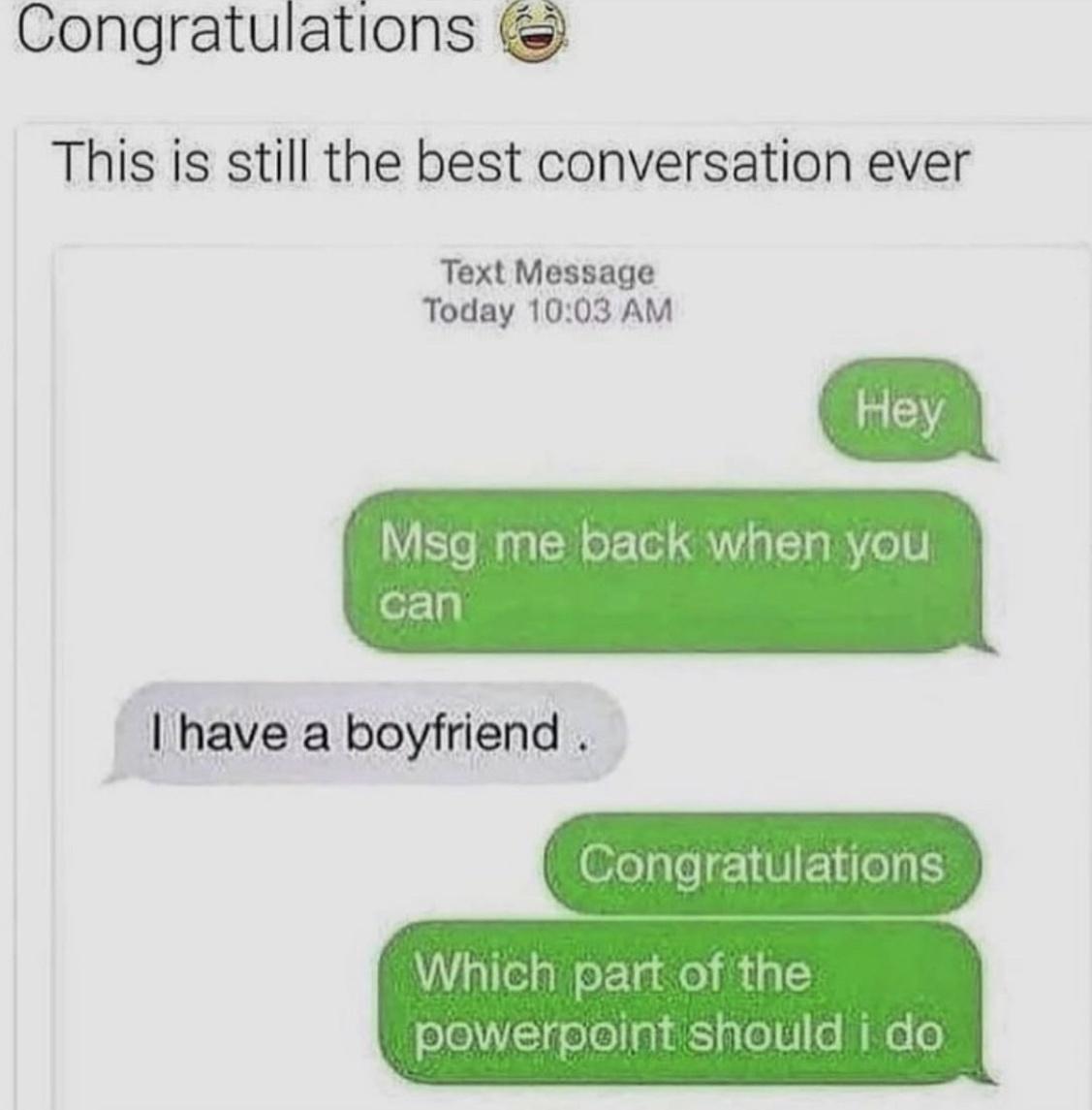 Congratulations This is still the best conversation ever Text Message Today 1003 AM U ETo R aa 8 ofz ol Vg Ta BV o0 of1p AT I have a boyfriend congratuiations Vi allelalio Y lado thinl efeVCifelal gyt ged e i fe e