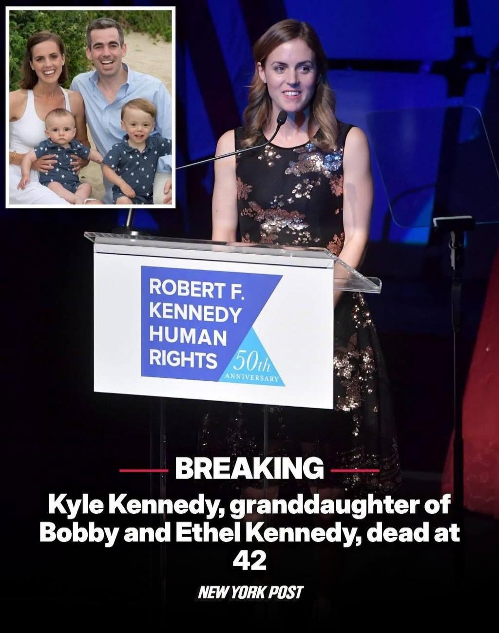 ROBERT F. KENNEDY HUMAN RIGHTS 50th ANNIVERSARY BREAKING Kyle Kennedy, granddaughter of Bobby and Ethel Kennedy, dead at 42 NEW YORK POST