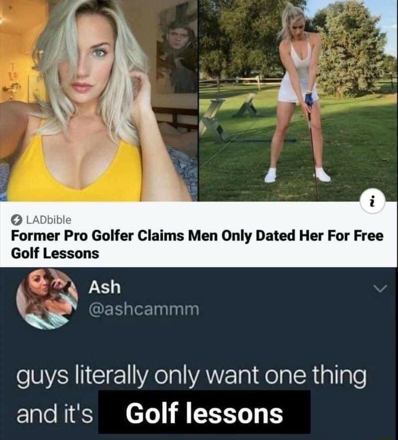 LADbible Former Pro Golfer Claims Men Only Dated Her For Free Golf Lessons Q FESaler1nalaglng e IVAANCEIE YR lalAVE s ifelalcRiallale andits Golf lessons