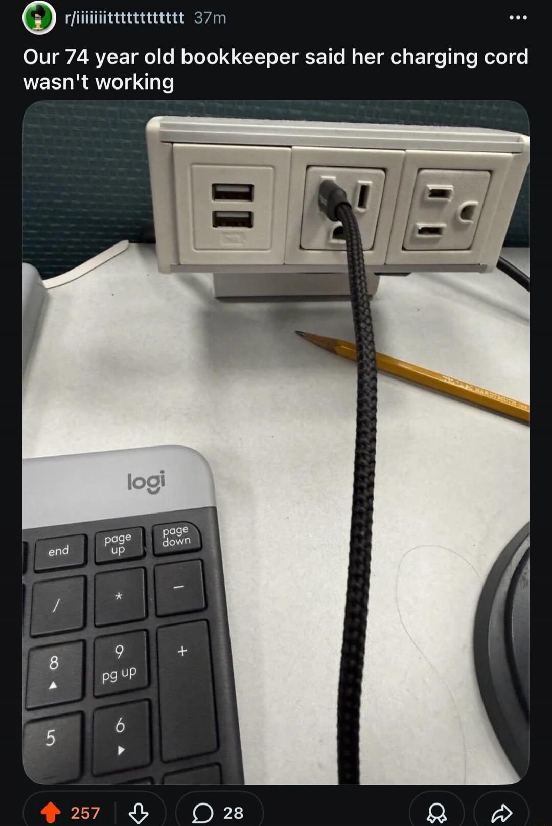 Our 74 year old bookkeeper said her charging cord wasn't working