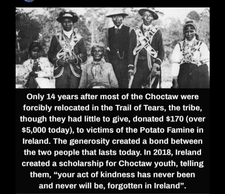 Only 14 years after most of the choctaw were LRI L R R G R ET N R CETCR LR N though they had little to give donated 170 over 5000 today to victims of the Potato Famine in LCIEUT R G CRCHEIGEA CETCT ER T LT LUCRL I EL R GETI ES ER G EVA L PO E M TCIEG T HCETCLIERT G GIETS TR e Ta o4y T e URYe TV i MR G111 P 4 them your act of kindness has never been and never will be forgotten in Ireland