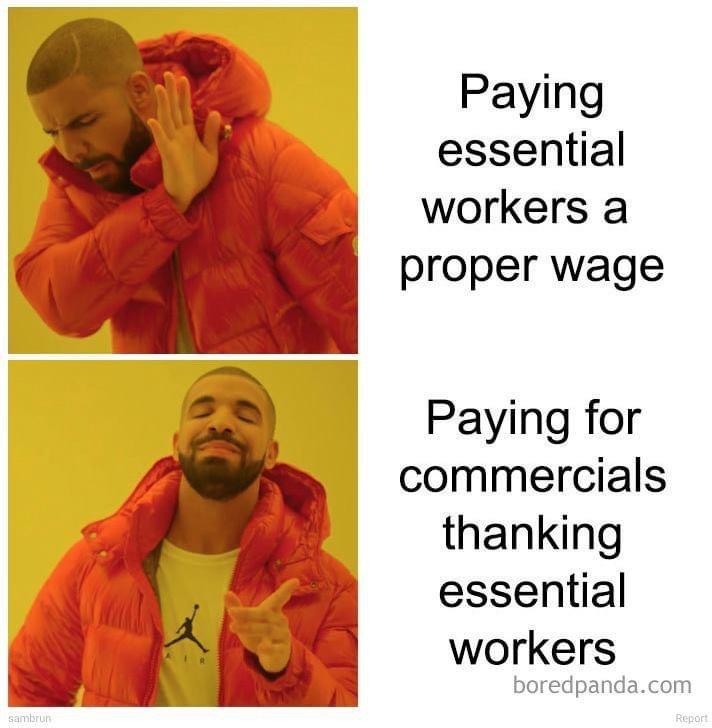 Paying essential workers a proper wage Paying for commercials thanking essential workers boredpandacom