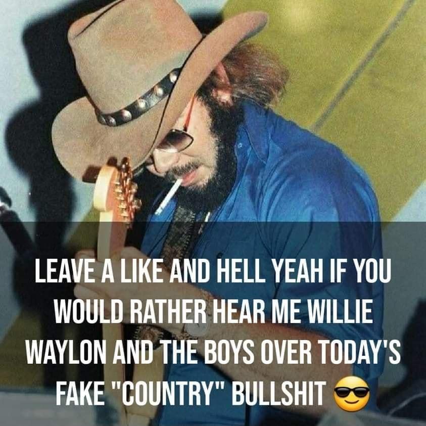 LEAVE A LIKE AND HELL YEAH IF YOU WOULD RATHER HEAR ME WILLIE WAYLON AND THE BOYS OVER TODAYS FAKE COUNTRY BULLSHIT