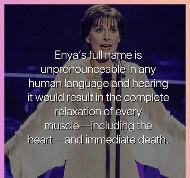 Enyas fullname is unpronounceableifiany human language and hearing it would resultin the complete relaxation ofieverny museleincludingithe nleElgeInlellnplaaEloltziteleertn