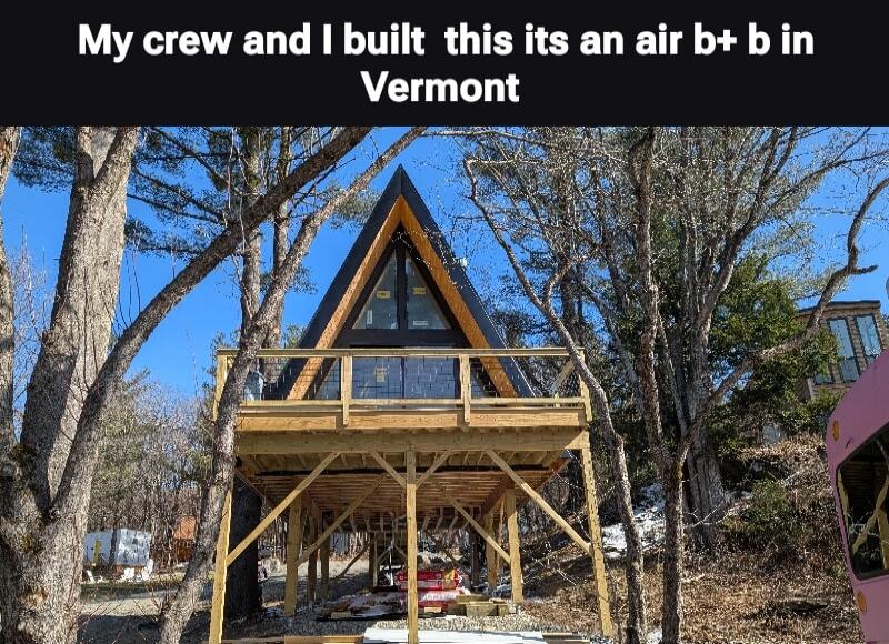 My crew and I built this its an air b+b in Vermont