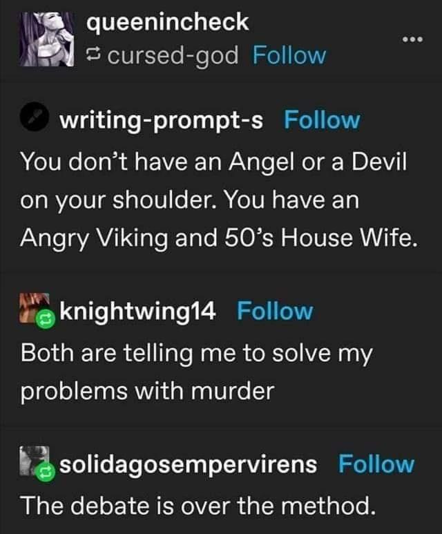 queenincheck Ael0Y To RiooYo M le o1 writing prompt s Follow peIVRe oa Al g EVRETa WaN s To R oI W DLWV o g RYo 1 g To U o To e IUN o E Y X Ta Angry Viking and 50s House Wife Vg knightwing14 Follow Both are telling me to solve my ol gelolSlaa ER Vi daWaalVIgo 1 zsolidagosempervirens Follow The debate is over the method