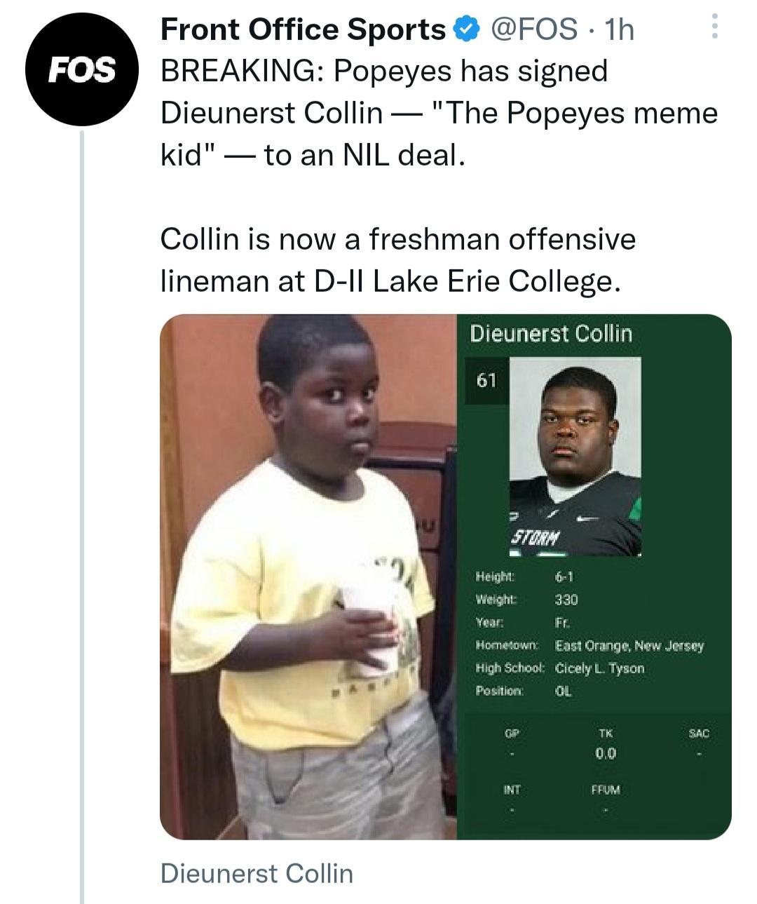 Front Office Sports FOS 1h BREAKING Popeyes has signed Dieunerst Collin The Popeyes meme kid to an NIL deal Collin is now a freshman offensive lineman at D Il Lake Erie College Dieunerst Collin
