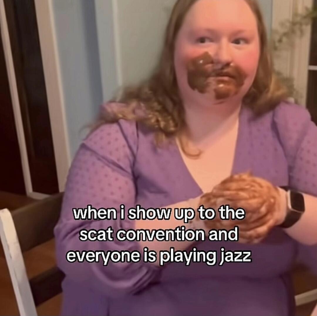 when i show up to the scat convention and everyone is playing jazz