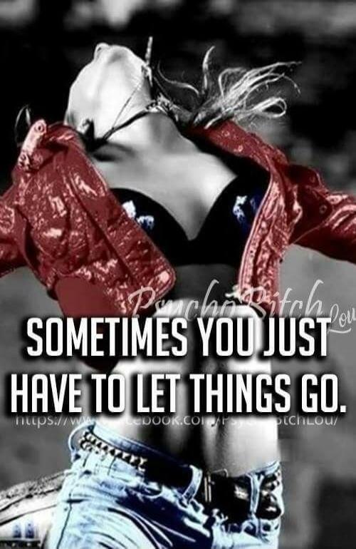 SOMETIMES YOU JUST HAVE TO LET THINGS GO.