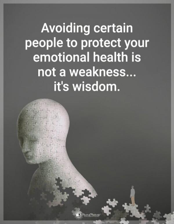 Avoiding certain people to protect your emotional health is not a weakness... it's wisdom.