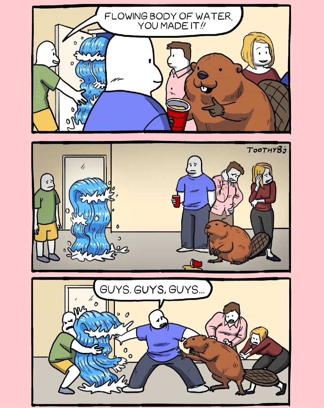 FLOWING BODY OF WATER, YOU MADE IT!! GUYS. GUYS, GUYS...