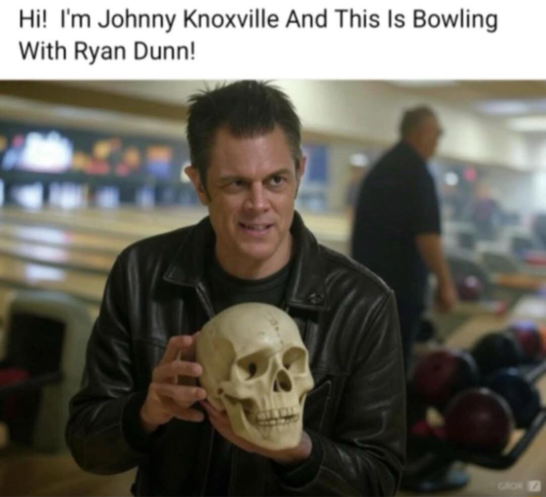 Hi Im Johnny Knoxville And This Is Bowling With Ryan Dunn