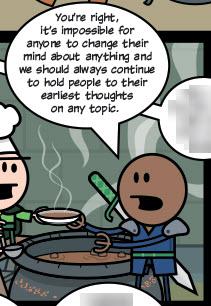 Youre right its impossible for N ampore to change their mind about anmything and we should always continue to hold people to their earliest thoughts on any toplc