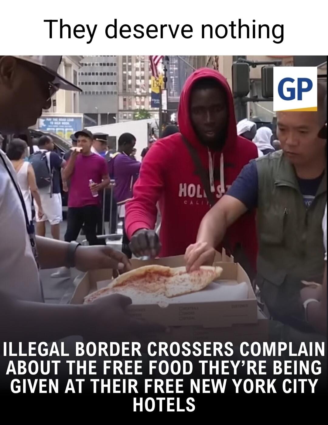 They deserve nothing ILLEGAL BORDER CROSSERS COMPLAIN ABOUT THE FREE FOOD THEYRE BEING GIVEN AT THEIR FREE NEW YORK CITY HOTELS