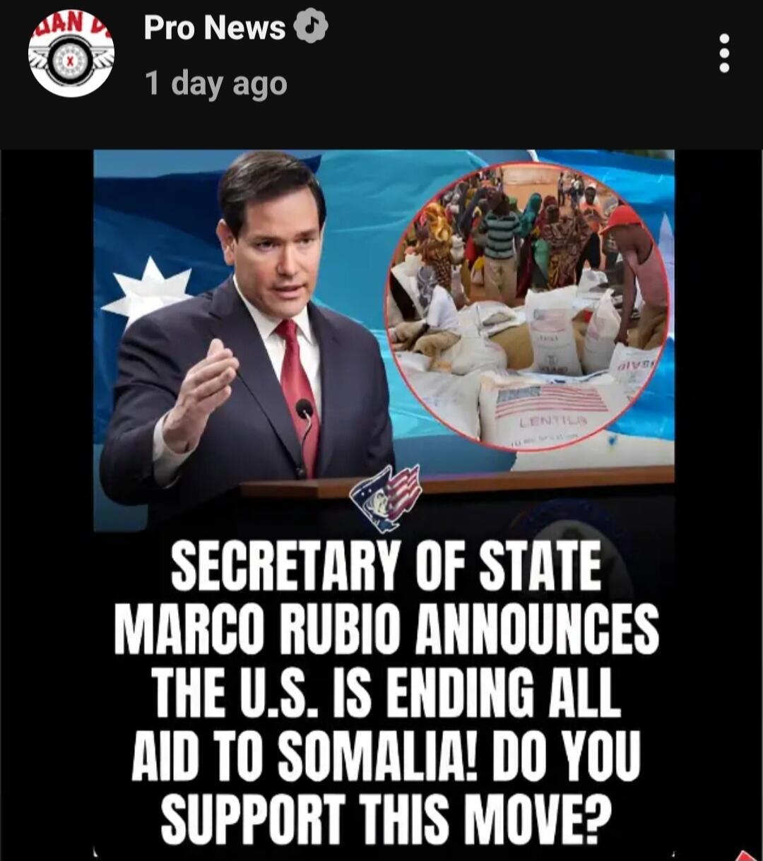 SECRETARY OF STATE MARCO RUBIO ANNOUNCES THE U.S. IS ENDING ALL AID TO SOMALIA! DO YOU SUPPORT THIS MOVE?