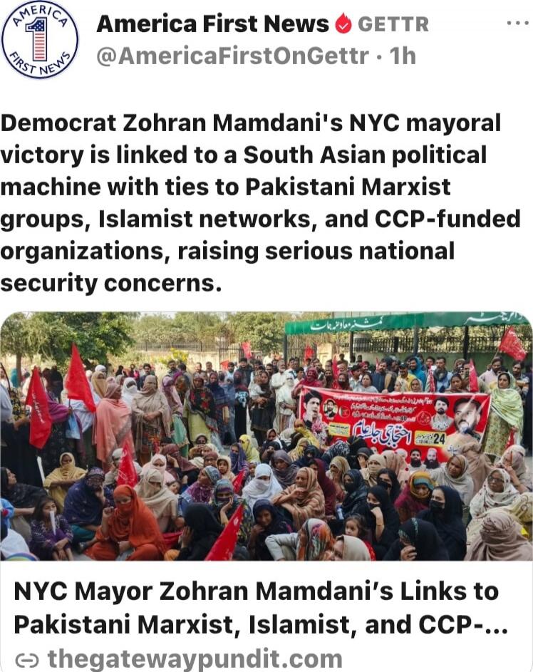 Democrat Zohran Mamdani's NYC mayoral victory is linked to a South Asian political machine with ties to Pakistani Marxist groups, Islamist networks, and CCP-funded organizations, raising serious national security concerns.

NYC Mayor Zohran Mamdani’s Links to Pakistani Marxist, Islamist, and CCP-...