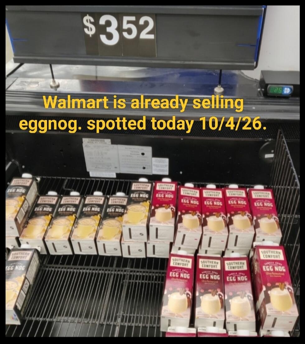 Walmart is already selling eggnog. Spotted today 10/4/26. Southern Comfort Egg Nog, Vanilla Spice.