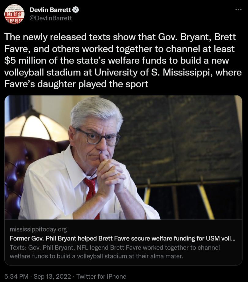 Deviin Barrett The newly released texts show that Gov Bryant Brett V ERE L ROl ETERTEE RGP EIS CR L EL T R ETI CEE 5 million of the states welfare funds to build a new volleyball stadium at University of S Mississippi where Favres daughter played the sport Former Gov Phil Bryant helped Brett Favre secure welfare funding for USM vol