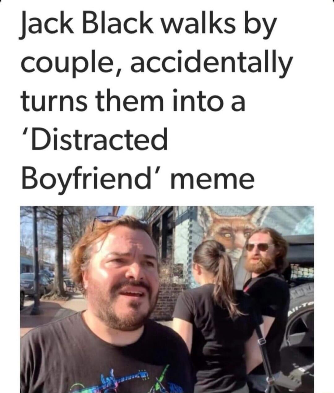 Jack Black walks by couple, accidentally turns them into a 'Distracted Boyfriend' meme