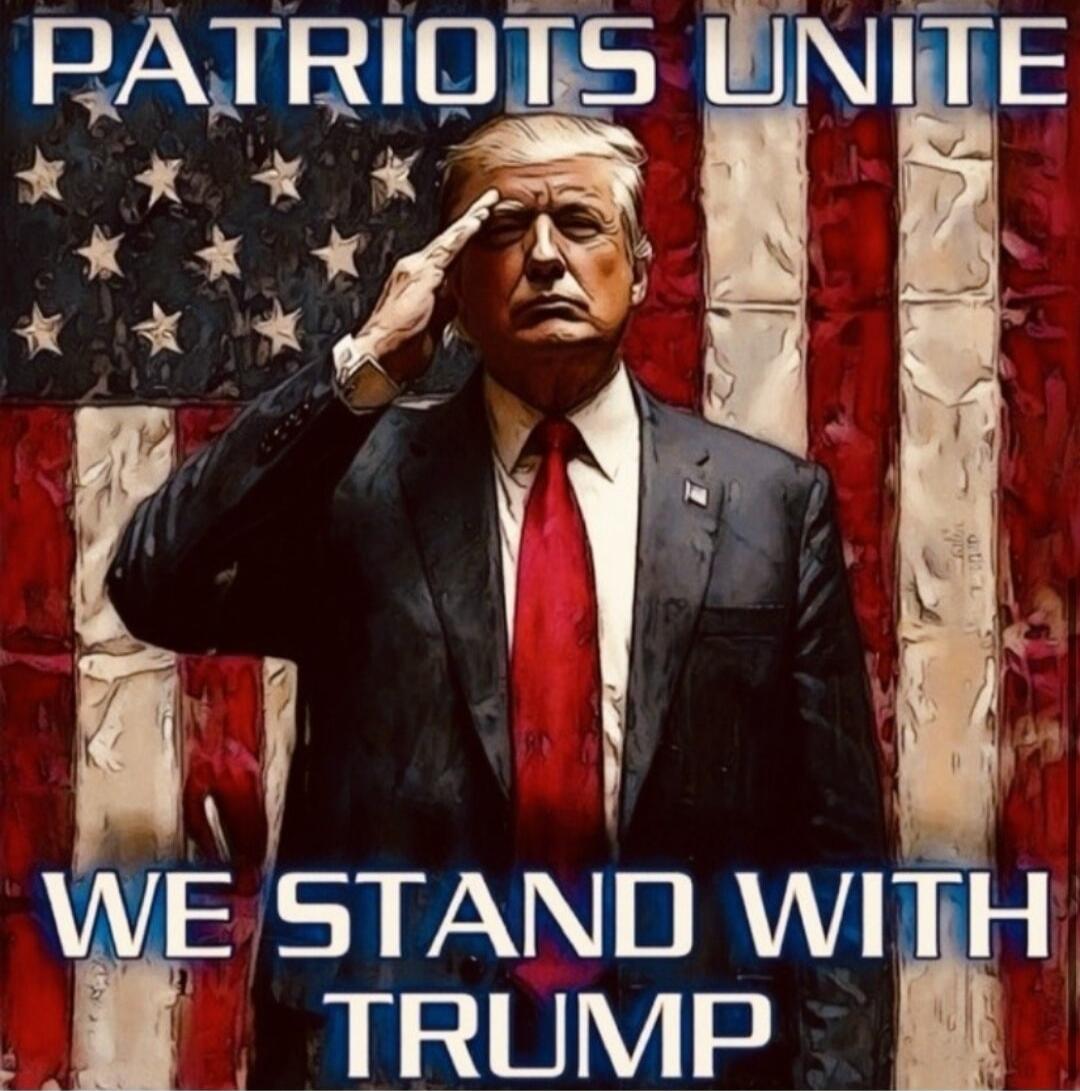 PATRIOTS UNITE WE STAND WITH TRUMP