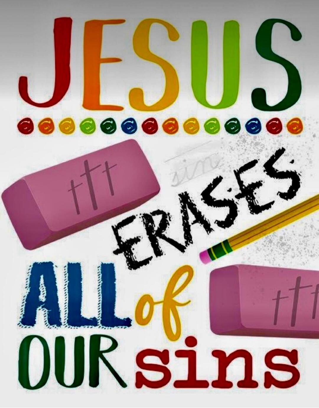 JESUS ERASES ALL of OUR sins