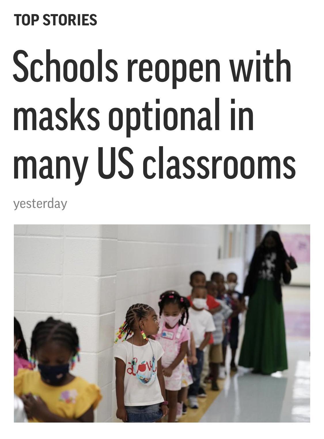 TOP STORIES Schools reopen with masks optional in many US classrooms