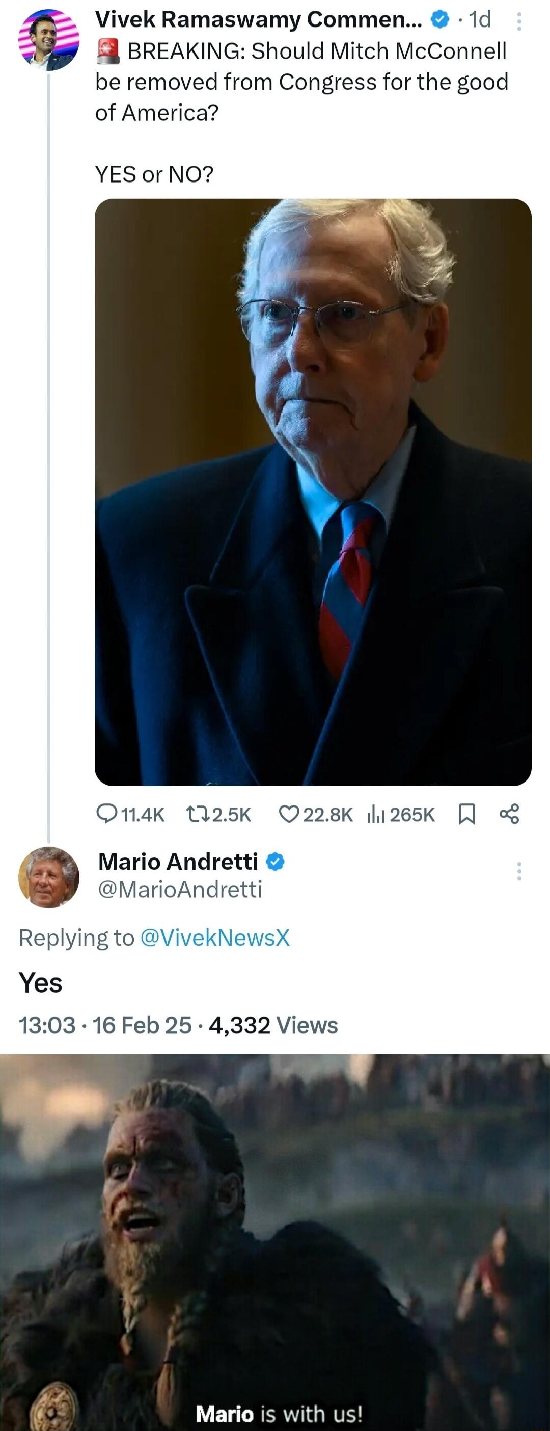 Vivek Ramaswamy Commen 1d 4 BREAKING Should Mitch McConnell be removed from Congress for the good of America YES or NO Q228K l Mario is with us