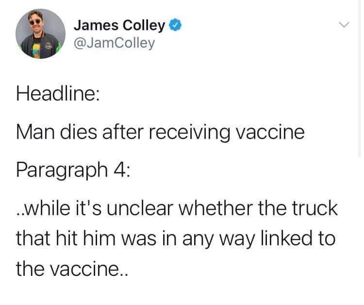 James Colley JamColley Headline Man dies after receiving vaccine Paragraph 4 while its unclear whether the truck that hit him was in any way linked to the vaccine