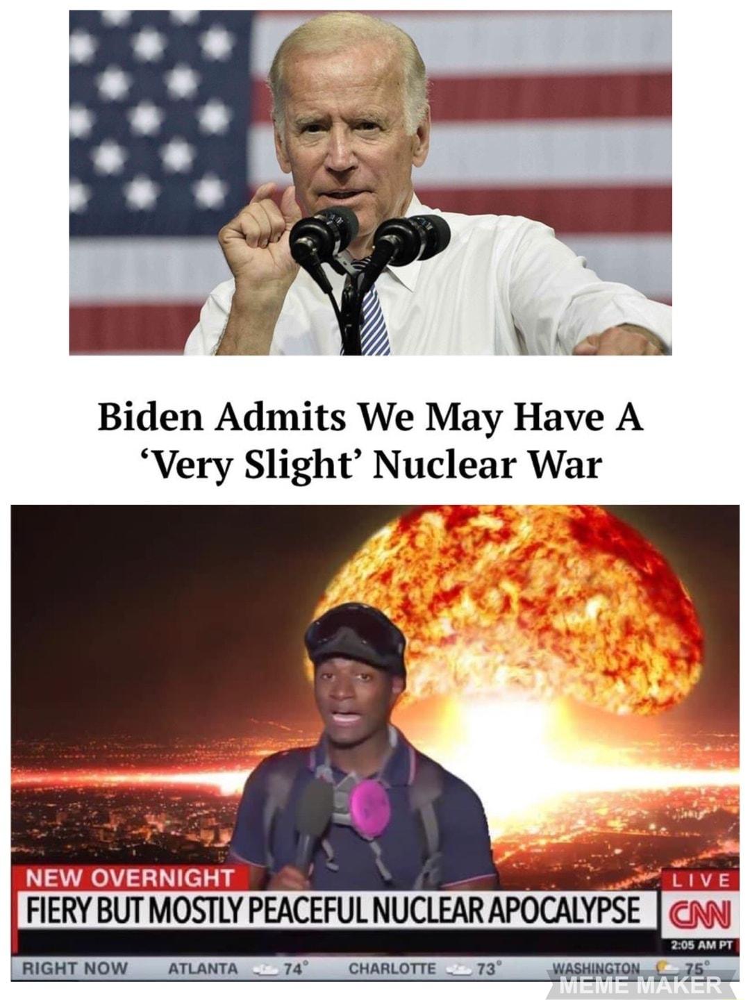 Biden Admits We May Have A Very Slight Nuclear War