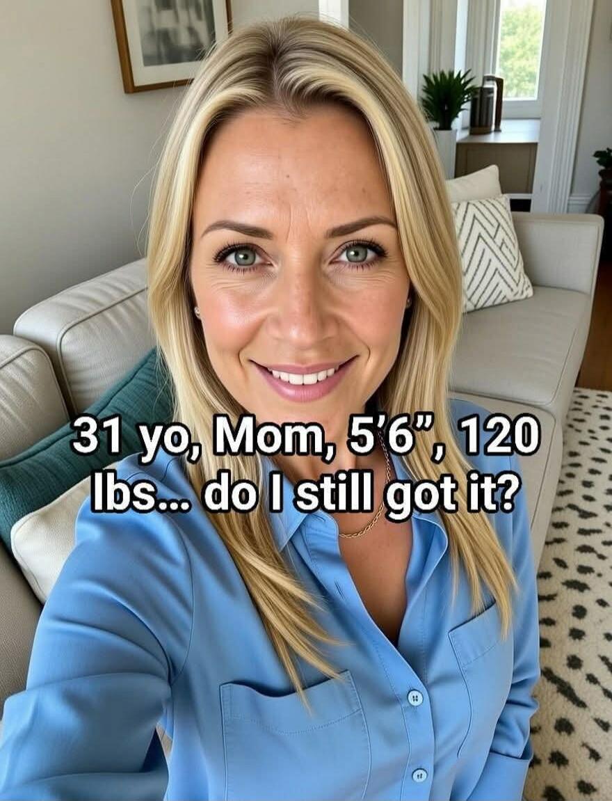 31 yo, Mom, 5'6\