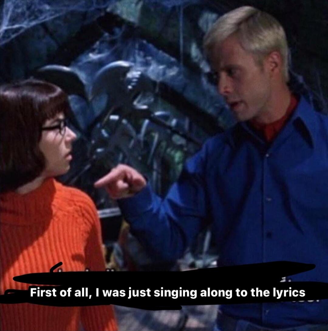 P First of all was just singing along to the lyrics T ey