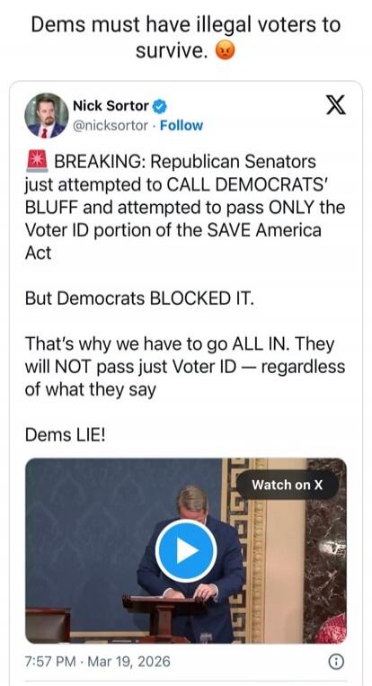 Dems must have illegal voters to survive. BREAKING: Republican Senators just attempted to CALL DEMOCRATS' BLUFF and attempted to pass ONLY the Voter ID portion of the SAVE America Act. But Democrats BLOCKED IT. That's why we have to go ALL IN. They will NOT pass just Voter ID - regardless of what they say. Dems LIE!